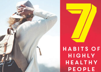 7 Habits of Highly Healthy People