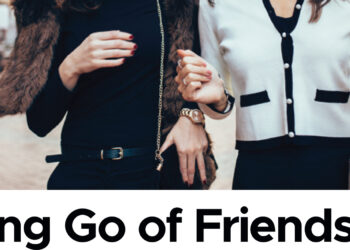 Letting Go of Friendships