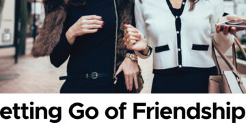 Letting Go of Friendships