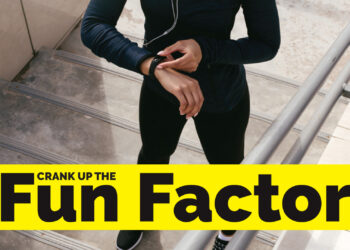 Crank up the Fun Factor